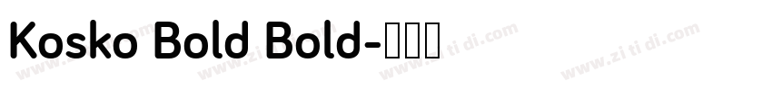 Kosko Bold Bold字体转换